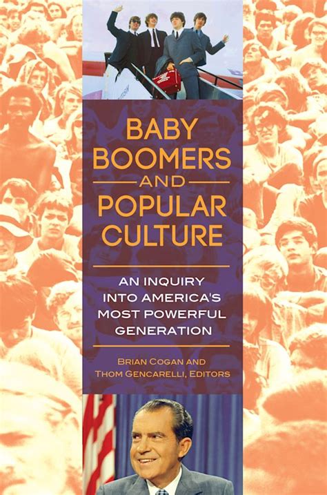 Baby Boomers and Popular Culture: An Inquiry into America's Most Powerful Generation: Brian ...