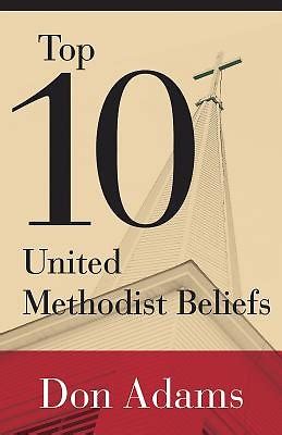 Top 10 United Methodist Beliefs | Cokesbury