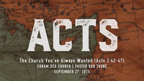 The Church You've Always Wanted (Acts 2:42-47) - Acts 2:42-47 - Bible ...