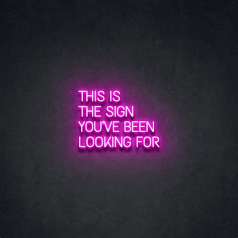 'This Is The Sign You've Been Looking For' Neon Sign – Neon Beach | Neon signs, Led neon signs ...