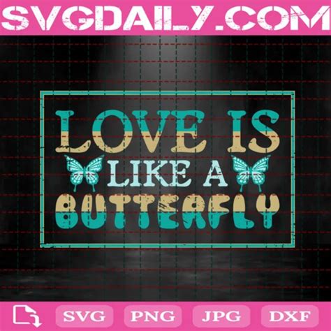 Love Is Like A Butterfly Svg - Svgdaily Daily Free Premium Svg Files