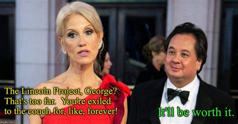 George Conway starts the Lincoln Project, a SuperPAC dedicated to Trump's defeat - Imgflip