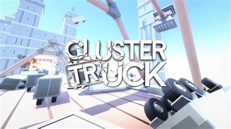 Clustertruck Launch Trailer. PC, PS4, Xbox One, Nvidia SHIELD - YouTube