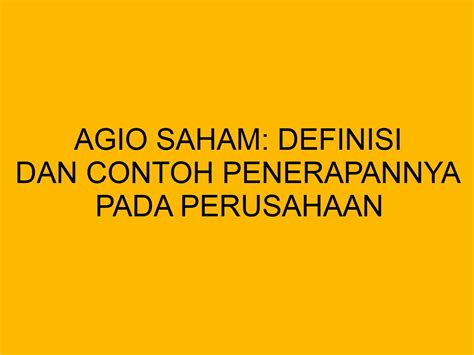 Agio Saham: Pengertian dan Contoh Kasus pada Perusahaan