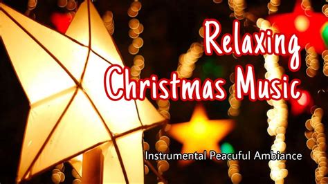 Relaxing Christmas Music | Instrumental, Calm, Relax, Cool Ambiance ...