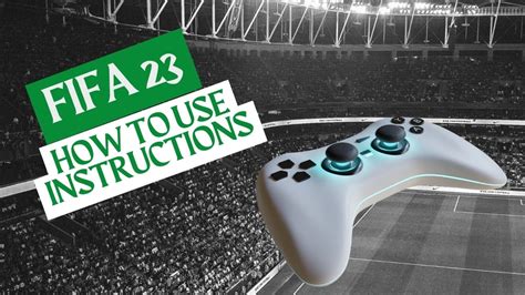 FIFA 23: How to Use Instructions - Readability