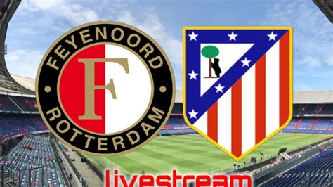 FEYENOORD VS ATLETICO MADRID LIVE MET DE VOETBALCOMMENTATOR (#496 ...