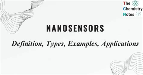 Nanosensors: Definition, Types, Examples, Applications