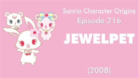 Sanrio Character Origins #216 - Jewelpet - YouTube