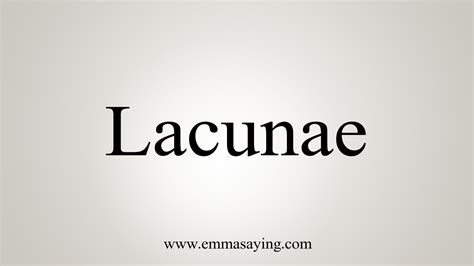 How To Say Lacunae - YouTube