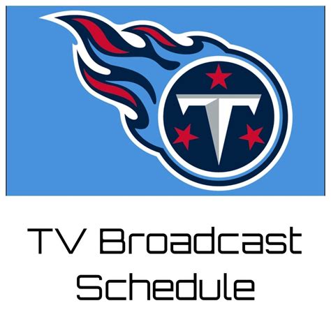 Tennessee Titans TV Broadcast Schedule