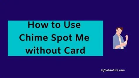 How to Use Chime Spot Me without Card [Easy Guide] | Info Absolute