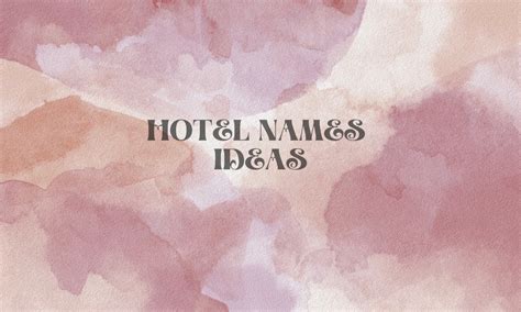 450+ Hotel names that is good, fancy, funny, cool and etc