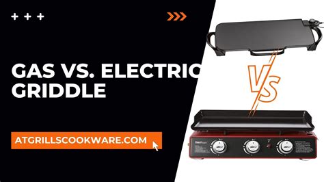 Gas Vs. Electric Griddle: Which One Should You Get? - ATGRILLS