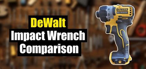 DeWalt Impact Wrench Comparison - Clever Handymen