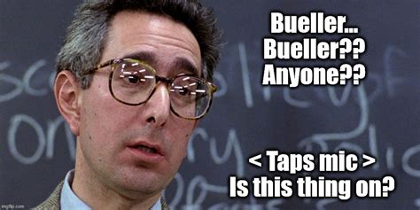 Ben Stein - Bueller?? - Imgflip