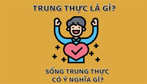 Ý nghĩa của trung thực có quan trọng trong đời sống không?