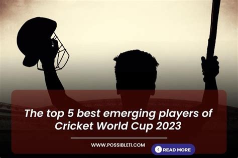 The top 5 best emerging players of Cricket World Cup 2023