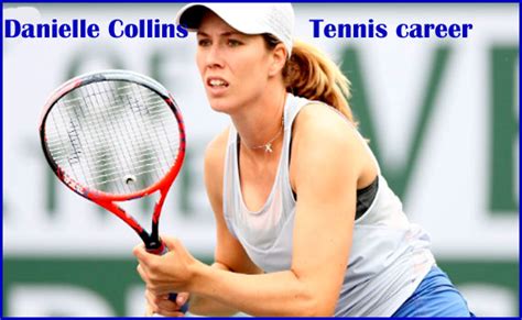 Danielle Collins Tennis Ranking, Boyfriend, and Net Worth