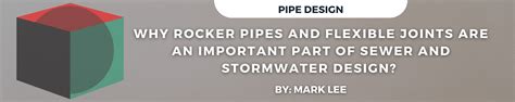 Rocker Pipes and Flexible Joints Importance in Pipeline Design