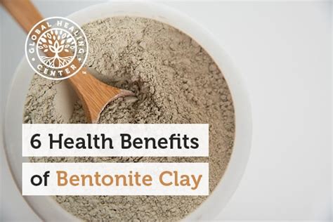 6 Health Benefits of Bentonite Clay