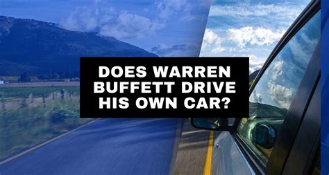 Does Warren Buffett Drive His Own Car?