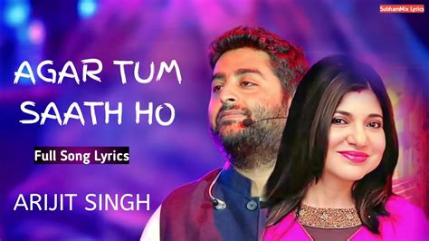 Agar Tum Saath Ho (LYRICS) - Arijit Singh, Alka Yagnik | A.R. Rahman | Tamasha | Ranbir K ...