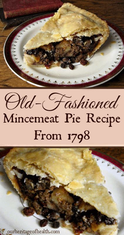 Old-Fashioned Mincemeat Pie Recipe from 1798 - Our Heritage of Health