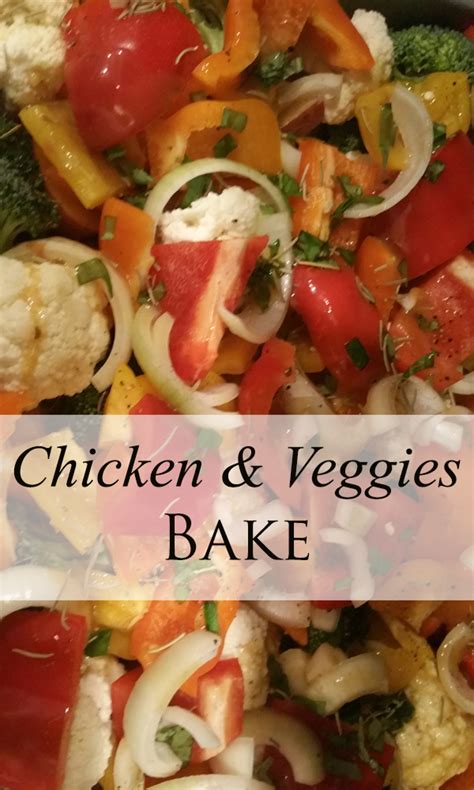 Chicken and Veggie Bake - Life Orgasmic