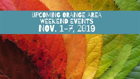 Upcoming Orange Area Weekend Events Nov. 1-7, 2019 – Orange Worthy