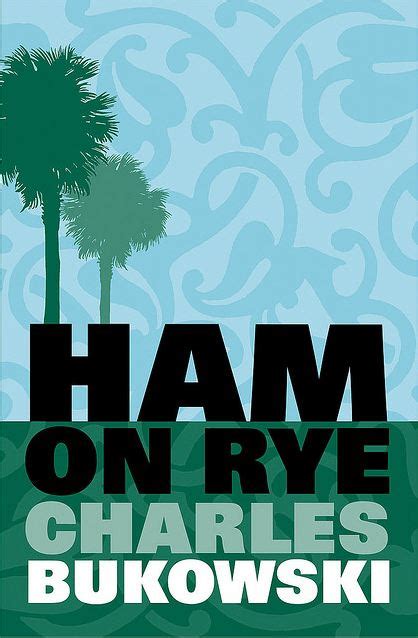 Thoughts About Books: Ham on Rye, by Charles Bukowski