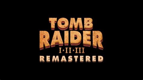 Tomb Raider I-III Remastered Starring Lara Croft announced for consoles and PC — MP3s & NPCs