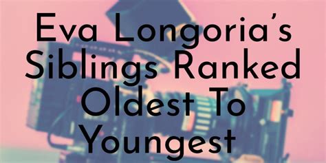 Eva Longoria’s 3 Siblings Ranked Oldest To Youngest - Oldest.org