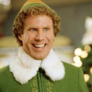 Buddy the Elf, and there would be lots of singing and smiling | Buddy the elf, Funny quotes ...