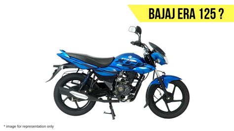 Upcoming Bajaj 125cc Motorcycle Range To Sold Under ‘Era’ Brand?