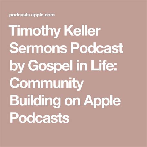 ‎Timothy Keller Sermons Podcast by Gospel in Life: Community Building ...