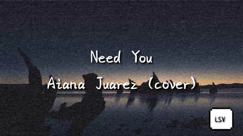 Need You - Ex Battalion ( cover Aiana Juarez ) LYRICS SONG VIDEO - YouTube