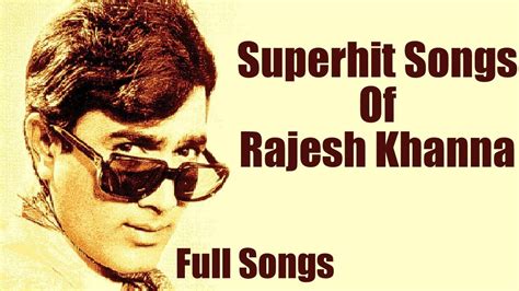 Best of Rajesh Khanna Songs - Top 10 Hindi Songs - Tribute To Rajesh Khanna - Popular Songs ...