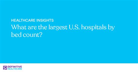 Largest U.S. hospitals | Hospitals with the most beds | Definitive Healthcare