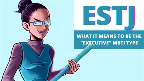 ESTJ Explained: What It Means to be the Executive Personality Type ...