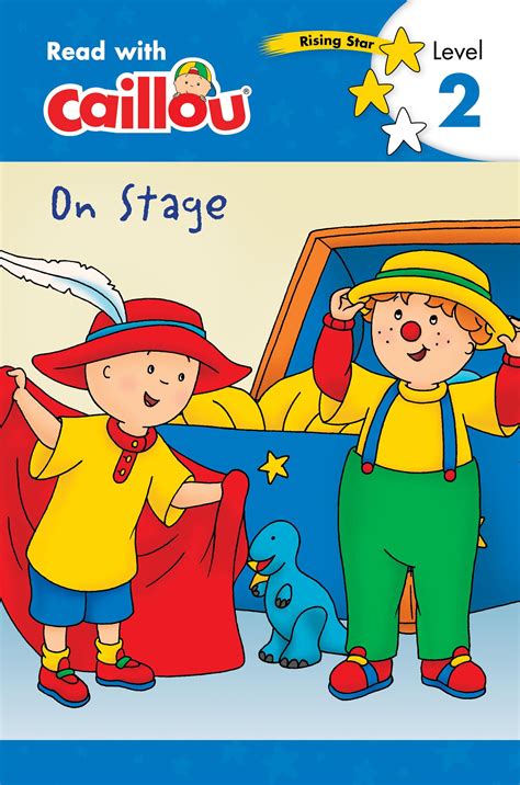 Read with Caillou: Caillou: On Stage - Read with Caillou, Level 2 (Paperback) - Walmart.com