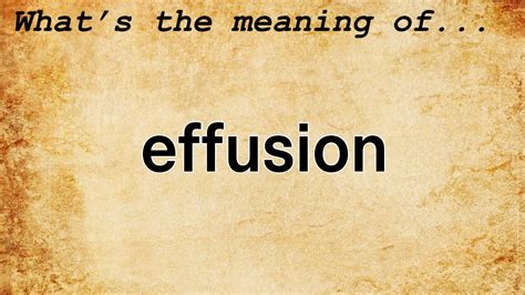 Effusion Meaning | Definition of Effusion - YouTube