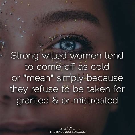 Strong Willed Women Tend To Come Off As Cold