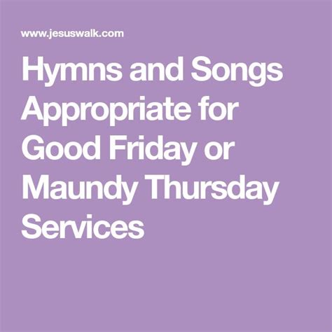 Hymns and Songs Appropriate for Good Friday or Maundy Thursday Services | Maundy thursday ...