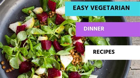 Quick And Easy Vegetarian Dinner Recipes - Vegetarian Meal Ideas - YouTube