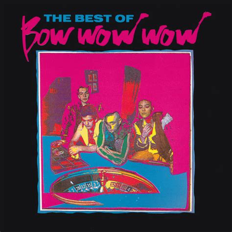 Bow Wow Wow - The Best Of | Releases | Discogs