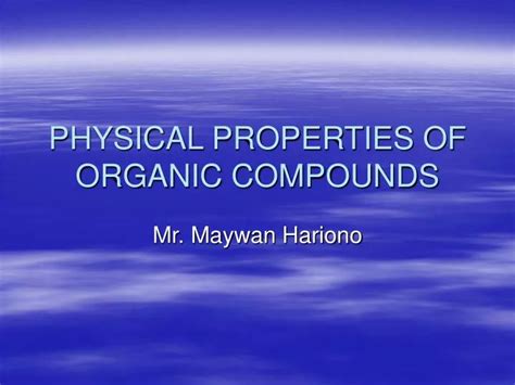 PPT - PHYSICAL PROPERTIES OF ORGANIC COMPOUNDS PowerPoint Presentation ...