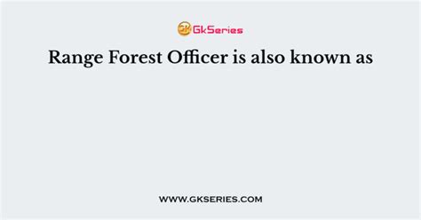 Range Forest Officer is also known as