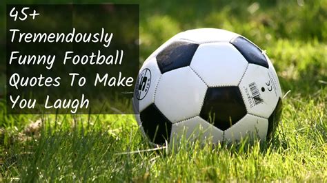 45+ Funny Football Quotes To Make You Laugh