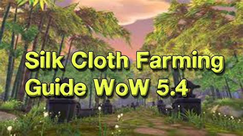 Silk Cloth Farming Guide WoW 5.4 - YouTube